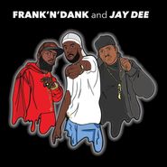 Frank'N'Dank, The Jay Dee Tapes [Record Store Day] (12")