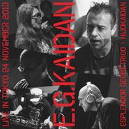 Esplendor Geometrico, E.G.Kaidan Live In Tokyo 24 November 2013 (LP)