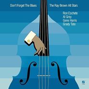 Ray Brown All Stars, Don't Forget the Blues [180 Gram Vinyl] (LP)