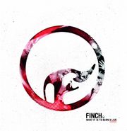 Finch, What It Is To Burn: X Live (CD)
