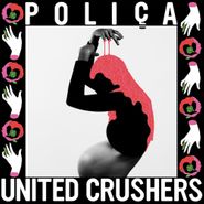 Poliça, United Crushers [Indie Exclusive Colored Vinyl] (LP)