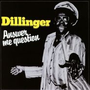 Dillinger, Answer Me Question (CD)
