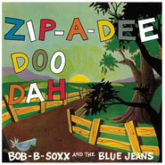 Bob B. Soxx & The Blue Jeans, Zip-A-Dee Doo Dah (LP)