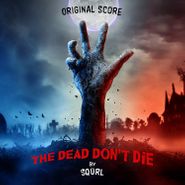 SQÜRL, The Dead Don't Die [OST] (CD)