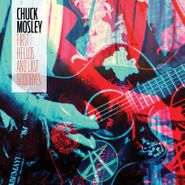 Chuck Mosley, First Hellos & Last Goodbyes [Record Store Day] (LP)
