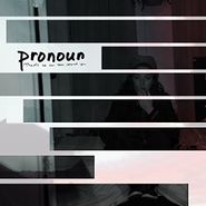 Pronoun, There's No One New Around You EP (12")