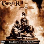 Cypress Hill, Till Death Do Us Part [180 Gram Vinyl] (LP)