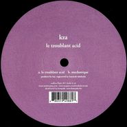 KZA, Le Troublant Acid (12")