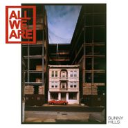 All We Are, Sunny Hills [180 Gram Vinyl] (LP)