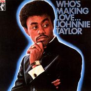 Johnnie Taylor, Who's Making Love... (LP)