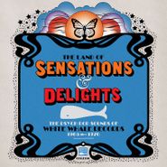 Various Artists, The Land of Sensations & Delights: The Psych Pop Sounds Of White Whale Records 1965–1970 [Record Store Day] (LP)