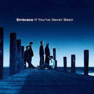 Embrace, If You've Never Been [180 Gram Vinyl] (LP)