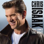 Chris Isaak, First Comes The Night [Deluxe Edition] (CD)