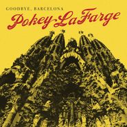 Pokey LaFarge, Goodbye, Barcelona (7")