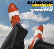 Blinddog Smokin', High Steppin' (CD)