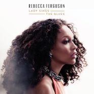 Rebecca Ferguson, Lady Sings The Blues (CD)