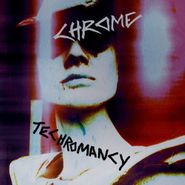 Chrome, Techromancy (CD)