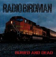 Radio Birdman, Buried And Dead / The Ballad Of Dwight Fry [Record Store Day] (7")