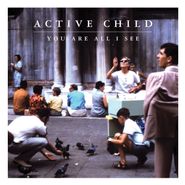 Active Child, You Are All I See (LP)
