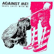 Against Me!, Shape Shift With Me [Color Vinyl] (LP)
