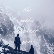 Anthiliawaters, The Miles Without You (LP)