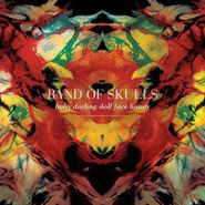 Band Of Skulls, Baby Darling Doll Face Honey [180 Gram Vinyl] (LP)