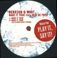 Dan Berkson & James What, Make It True Feat. Jojo De Freq (12")