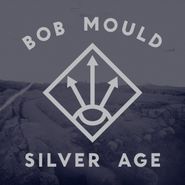 Bob Mould, Silver Age (LP)