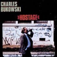Charles Bukowski, Hostage (CD)
