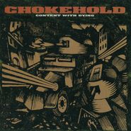 Chokehold, Content With Dying [Remastered] (LP)