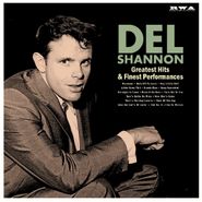 Del Shannon, Greatest Hits and Finest Performances [European 180 Gram Vinyl] (LP)