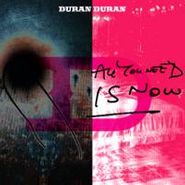 Duran Duran, All You Need Is Now (CD)