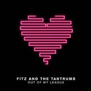 Fitz And The Tantrums, Out Of My League [RECORD STORE DAY] [Clear Vinyl] (10")