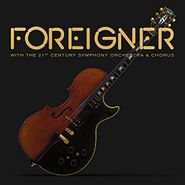 Foreigner, Foreigner With The 21st Century Symphony Orchestra & Chorus (CD)