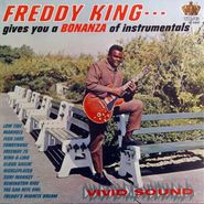 Freddy King, Gives You a Bonanza Of Instrumentals [Remastered 180 Gram Mono Vinyl] (LP)