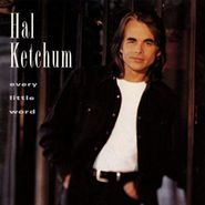 Hal Ketchum, Every Little Word (CD)