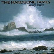 The Handsome Family, Singing Bones (CD)
