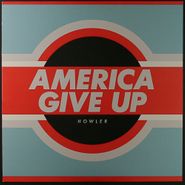 Howler, America Give Up (LP)