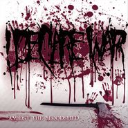 I Declare War, Amidst The Bloodshed (CD)