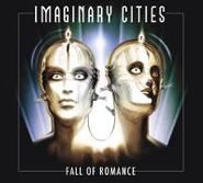 Imaginary Cities, Fall Of Romance (CD)