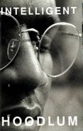 Intelligent Hoodlum, Intelligent Hoodlum (Cassette)
