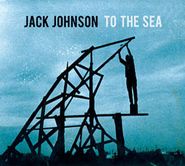 Jack Johnson, To The Sea (CD)