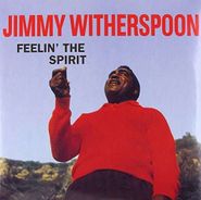 Jimmy Witherspoon, Feelin' The Spirit [180 Gram Vinyl] [EU Import] (LP)
