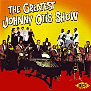 Johnny Otis, The Greatest Johnny Otis Show [Import] (CD)
