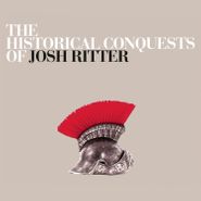 Josh Ritter, Historical Conquests Of Josh Ritter [Deluxe Edition] (CD)