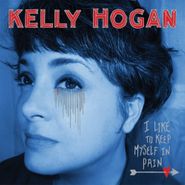 Kelly Hogan, I Like To Keep Myself In Pain (LP)
