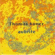 Thomas Köner, Aubrite [Import] (CD)