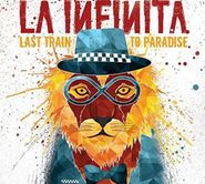 La Infinita, Last Train To Paradise (CD)