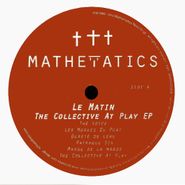 Le Matin, The Collective At Play EP (12")