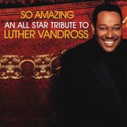 Various Artists, So Amazing: An All Star Tribute to Luther Vandross (CD)
